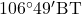 106^\circ 49' \text{BT}