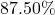 87.50\%