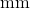 \text{mm}