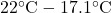 22^\circ\text{C} - 17.1^\circ\text{C}