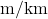 \text{m/km}