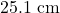 25.1\text{ cm}