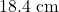 18.4\text{ cm}