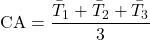 \[\text{CA} = \frac{\bar{T}_1 + \bar{T}_2 + \bar{T}_3}{3}\]